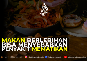 perkara makan adalah perkara yang wajib di perhatikan karena asupan yang masuk kedalam tubuh (sumber: Addawaa)